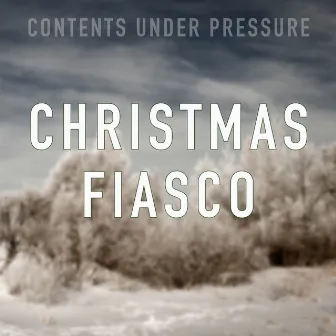 Christmas Fiasco by Contents under Pressure