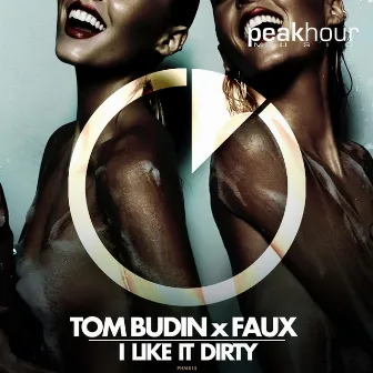 I Like It Dirty by FAUX