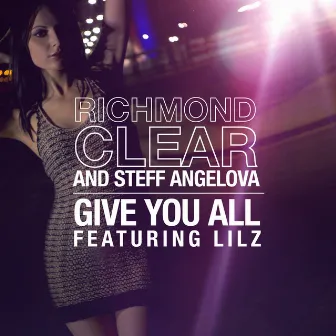 Give You All (feat. Lilz) by Steff Angelova