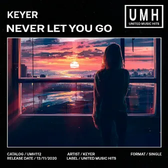 Never Let You Go by Keyer