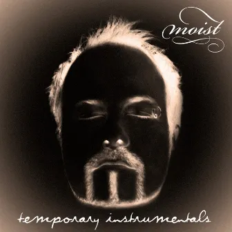 Temporary Instrumentals by Moist