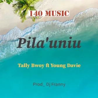 Pila'uniu by Tally Bwoy