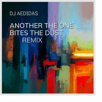 Another One Bites the Dust Remix by DJ AEDIDAS