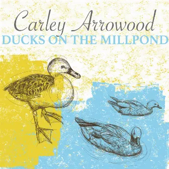 Ducks on the Millpond by Carley Arrowood