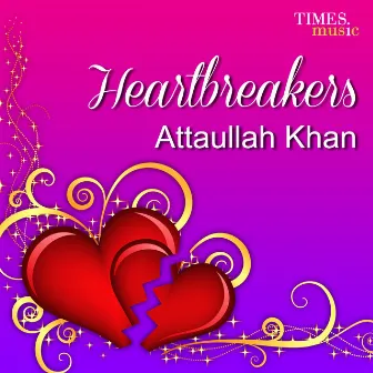 Heartbreakers - Attaullah Khan by Attaullah Khan