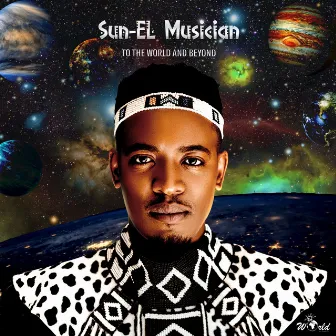 To the World & Beyond by Sun-El Musician