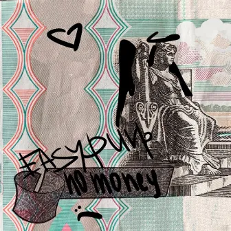 No Money by easy purp