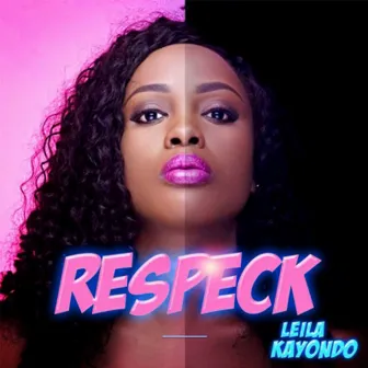 Respeck by Leila Kayondo