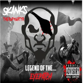 Legend of the Eyepatch by Skanks the Rap Martyr