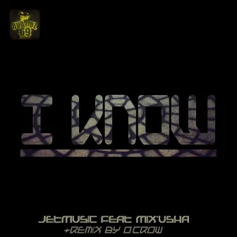 I Know by JetMusic