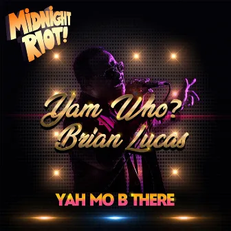 Yah Mo B There by Brian Lucas