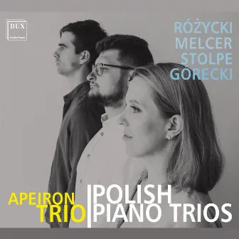 Polish Piano Trios by Apeiron Trio