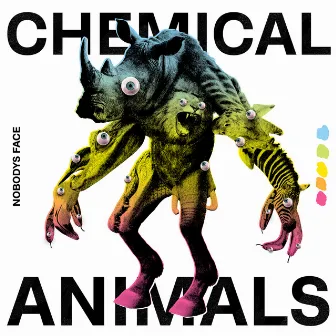 Chemical Animals by Nobodys Face