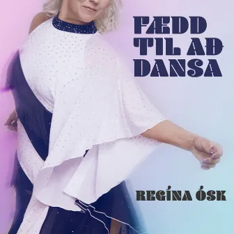 Fædd til að dansa by Regína Ósk