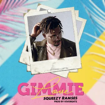 Gimmie Love by Squeezy Ramses