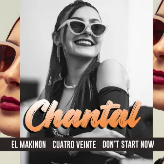 El Makinon / Cuatro Veinte / Don't Start Now by Chantal