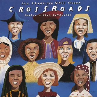 Crossroads by San Francisco Girls Chorus