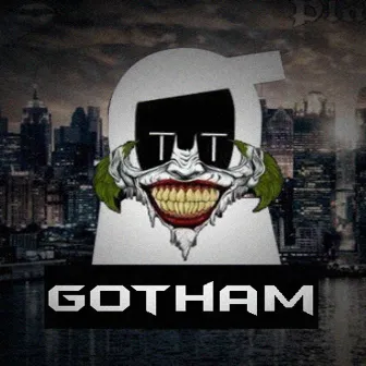 Gotham by Plattina Mob