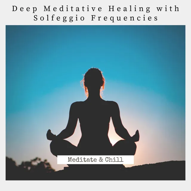 Deep Meditative Healing with Solfeggio Frequencies