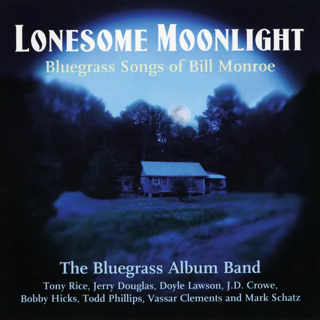 Lonesome Moonlight: Bluegrass Songs Of Bill Monroe