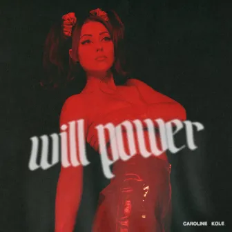 WILL POWER by Caroline Kole