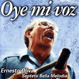 Oye Mi Voz by Ernesto Oliva