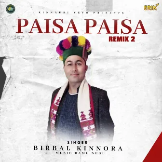 Paisa Paisa (Remix 2) by Birbal Kinnora