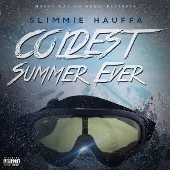 Coldest Summer Ever by Slimmie Hauffa