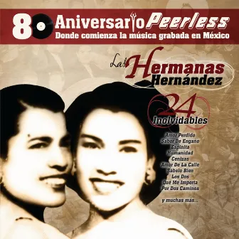 Peerless 80 Aniversario - 24 Inolvidables by Hermanas Hernández