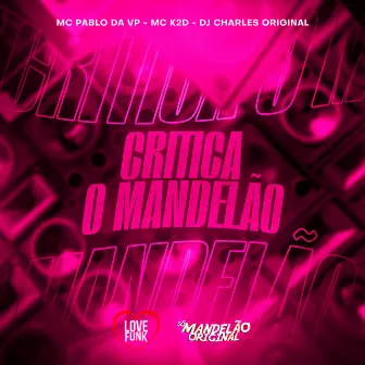 Critica o Mandelao by MC Pablo da VP