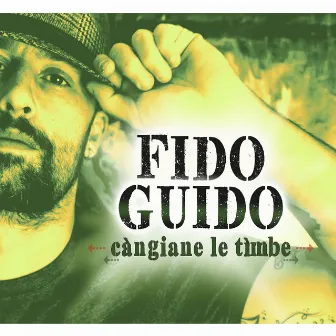 Cangiane le timbe by Fido Guido