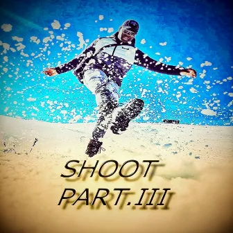 Shoot, Part.III by S.A.M.Y