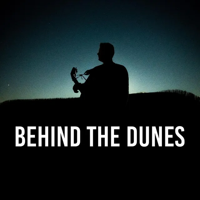 Behind The Dunes