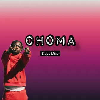 Choma by Depo Dice