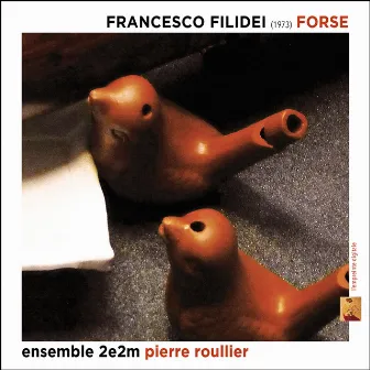 Francesco Filidei: Opera Forse, 1973 by Ensemble 2E2M