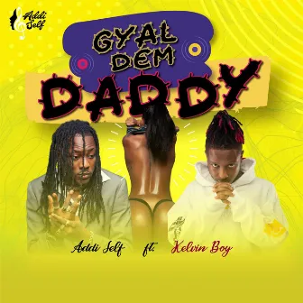 Gyal Dem Daddy by Addi Self