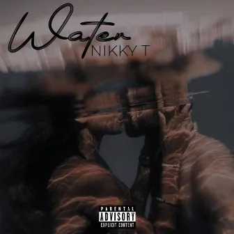 Water by Nikky T