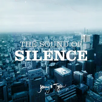 The Sound of Silence by Jenny & Tyler