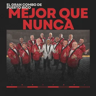 Mejor Que Nunca by El Gran Combo De Puerto Rico