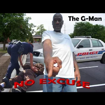 No Excuse by The G-Man