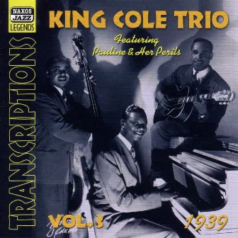 King Cole Trio: Transcriptions, Vol. 3 (1939) by Nat King Cole Trio