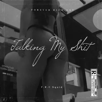 Talking My Shit by FRE $quid