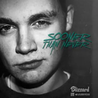 Sooner Than Never EP by Blizzard