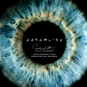 Dreamlike by Erik Westberg Vocal Ensemble