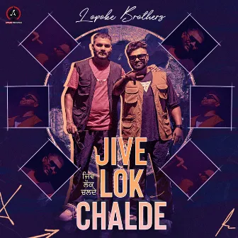 Jive Lok Chalde by Lopoke Brothers