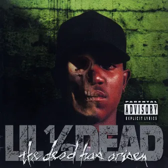 The Dead Has Arisen by Lil 1/2 Dead