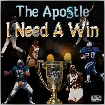 I Need A Win by The Apostle