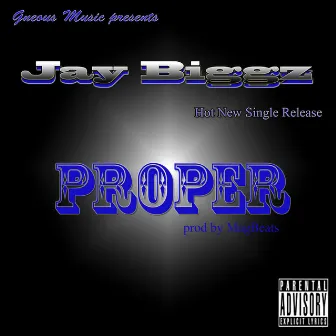 Proper by Jay Biggz