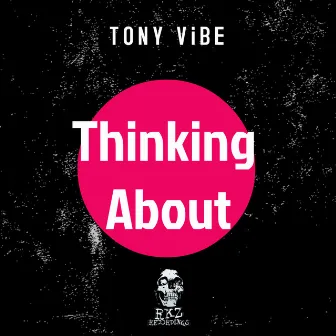 Thinking About by Tony Vibe