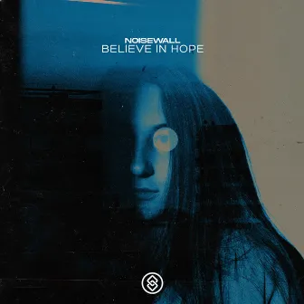 Believe In Hope by Noisewall